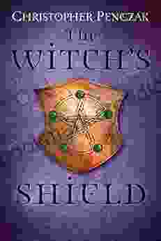 The Witch s Shield: Protection Magick and Psychic Self Defense