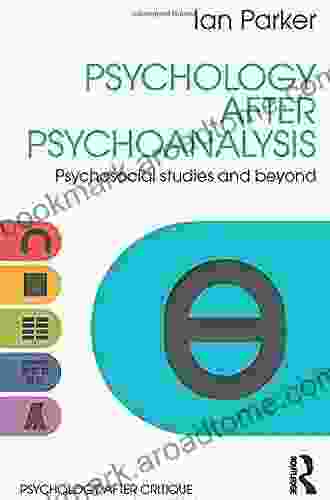 Psychology After Psychoanalysis: Psychosocial studies and beyond (Psychology After Critique)