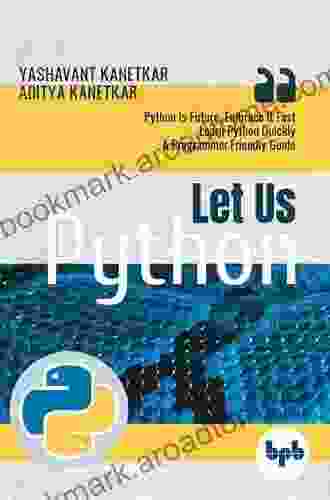 Let Us Python: Python Is Future Embrace It Fast