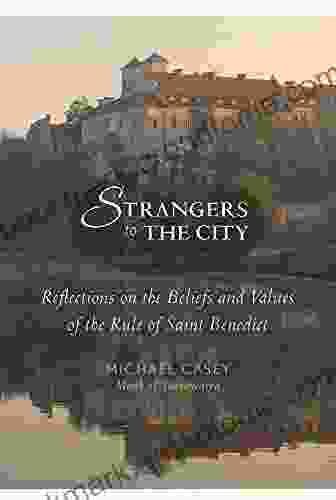 Strangers To The City: Reflections On The Beliefs And Values Of The Rule Of Saint Benedict (Voices From The Monastery)