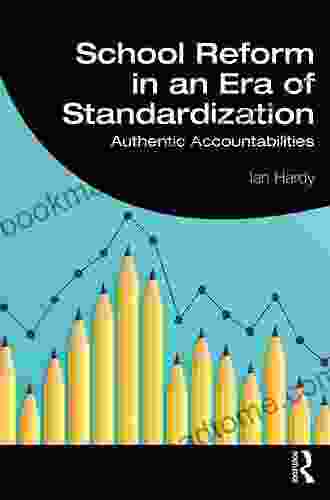 School Reform In An Era Of Standardization: Authentic Accountabilities