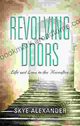 Revolving Doors: Life And Love In The Hereafter