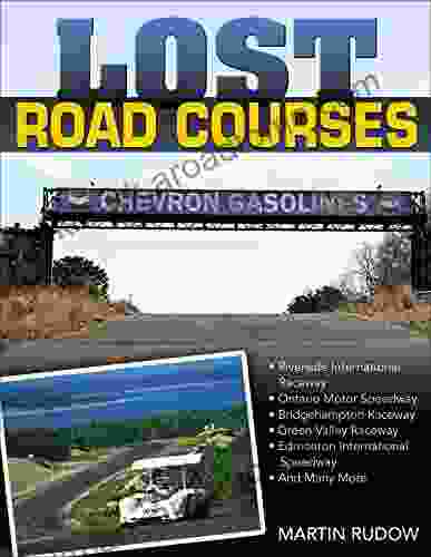 Lost Road Courses: Riverside Ontario Bridgehampton More: Ghosts of Riverside Ontario Bridgehampton More