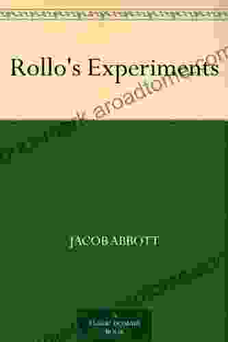 Rollo S Experiments Jacob Abbott