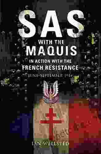 SAS With The Maquis: In Action With The French Resistance June September 1944