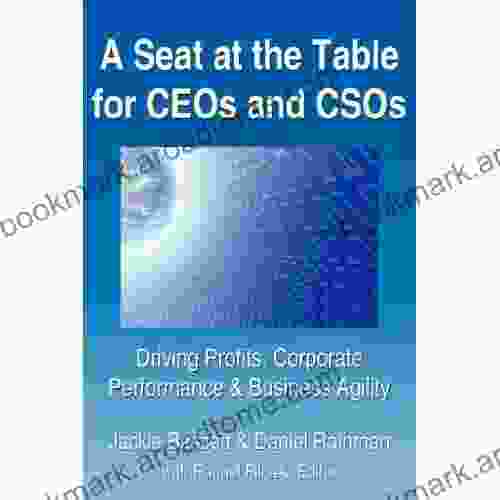 A Seat At The Table For CEOs CSOs: Driving Profits Corporate Performance Business Agility