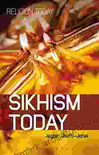 Sikhism Today (Religion Today) Jagbir Jhutti Johal