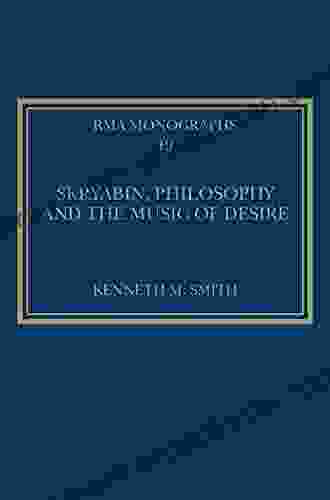 Skryabin Philosophy And The Music Of Desire (Royal Musical Association Monographs 19)