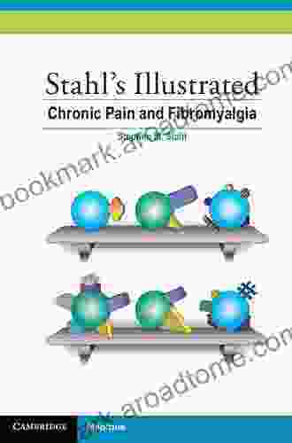 Stahl S Illustrated Chronic Pain And Fibromyalgia