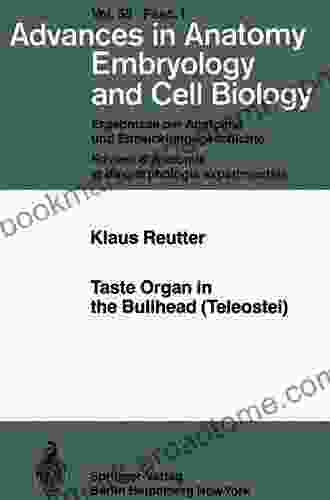 Taste Organ in the Bullhead (Teleostei) (Advances in Anatomy Embryology and Cell Biology)