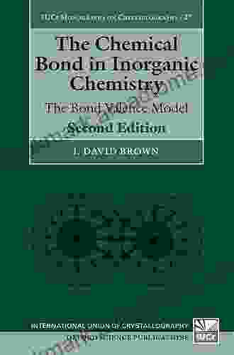 The Chemical Bond In Inorganic Chemistry: The Bond Valence Model (International Union Of Crystallography Monographs On Crystallography 27)