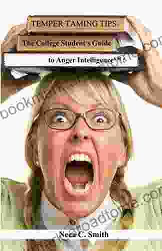 Temper Taming Tips: The College Student S Guide To Anger Intelligence(tm)