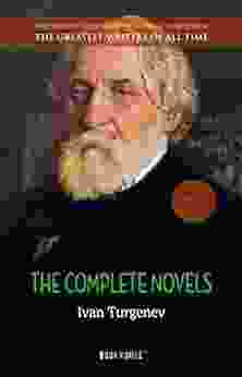 Ivan Turgenev: The Complete Novels (The Greatest Writers Of All Time 20)