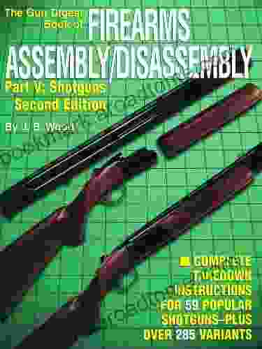 The Gun Digest Of Firearms Assembly/Disassembly Part V Shotguns