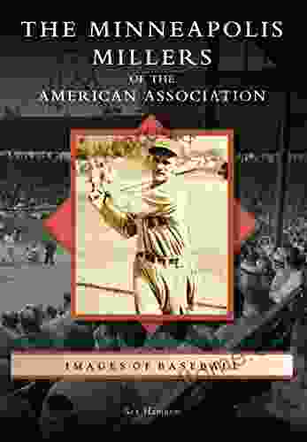 The Minneapolis Millers of the American Association (Images of Baseball)