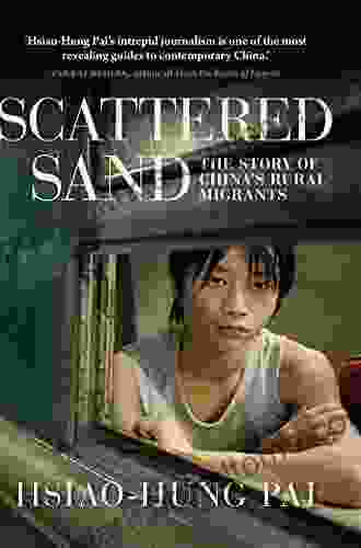 Scattered Sand: The Story Of China S Rural Migrants