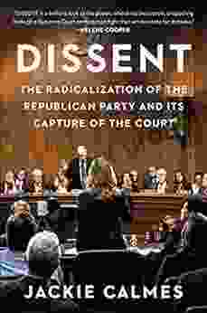 Dissent: The Radicalization Of The Republican Party And Its Capture Of The Court