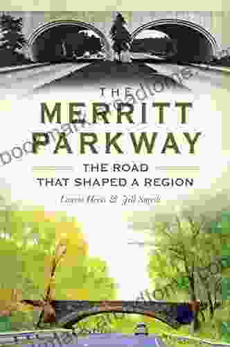 The Merritt Parkway: The Road That Shaped A Region (Transportation)