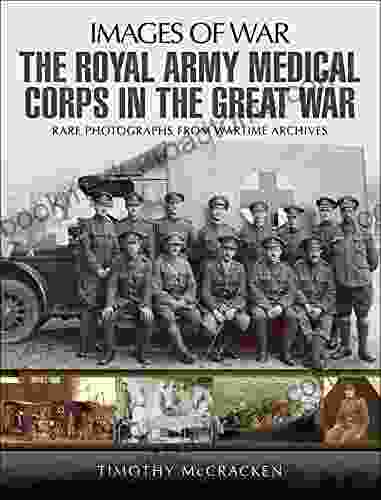 The Royal Army Medical Corps In The Great War (Images Of War)