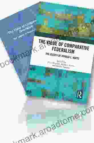 The Value Of Comparative Federalism: The Legacy Of Ronald L Watts