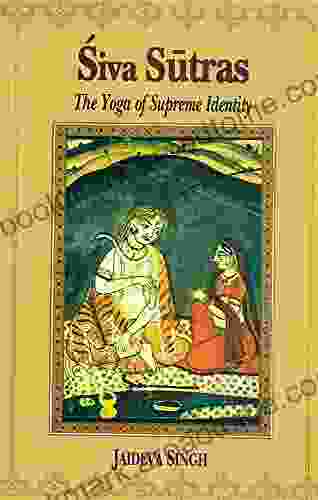 Siva Sutras: The Yoga Of Supreme Identity (Jaideva Singh Books)