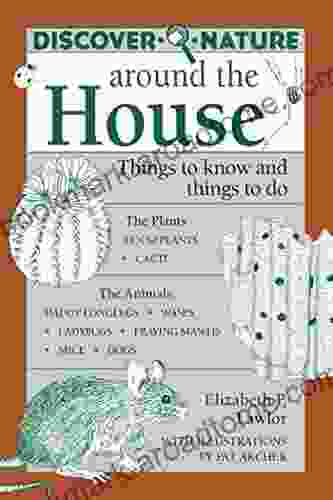 Discover Nature Around The House: Things To Know And Things To Do (Discover Nature Series)