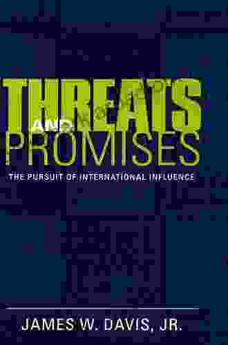 Threats And Promises: The Pursuit Of International Influence