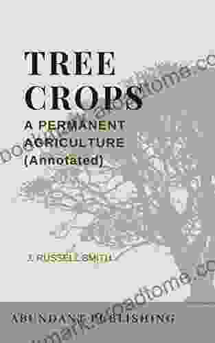 Tree Crops: A Permanent Agriculture (Annotated)