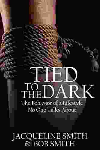 Tied To The Dark : The Behavior Of A Lifestyle No One Talks About