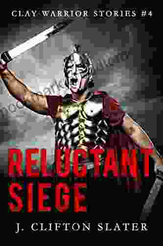 Reluctant Siege (Clay Warrior Stories 4)