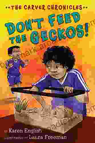 Don T Feed The Geckos : The Carver Chronicles 3