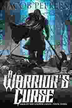 A Warrior S Curse: Three Of Saga Of The Known Lands