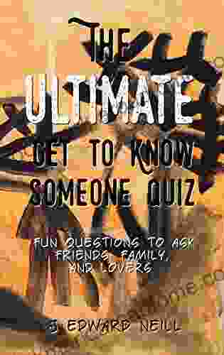 The Ultimate Get To Know Someone Quiz: Fun Questions To Ask Friends Family And Lovers (Coffee Table Philosophy 12)