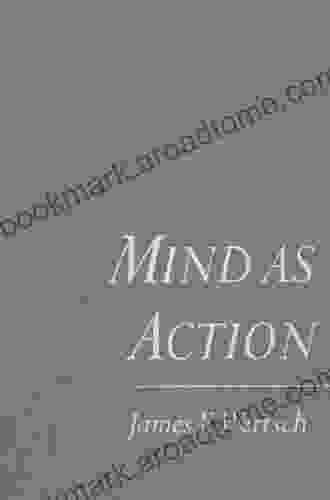 Mind As Action James V Wertsch