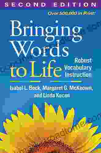 Bringing Words To Life Second Edition: Robust Vocabulary Instruction