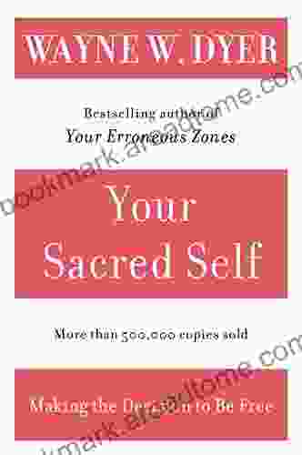 Your Sacred Self: Making The Decision To Be Free