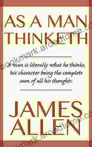 As A Man Thinketh James Allen