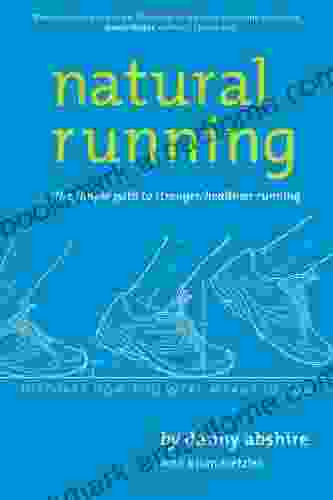 Natural Running: The Simple Path to Stronger Healthier Running