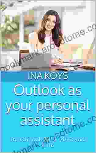 Outlook As Your Personal Assistant: For Outlook 2024 And 2024 (Short Spicy)