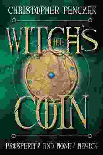 The Witch S Coin: Prosperity And Money Magick