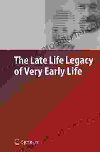 The Late Life Legacy Of Very Early Life (Demographic Research Monographs)