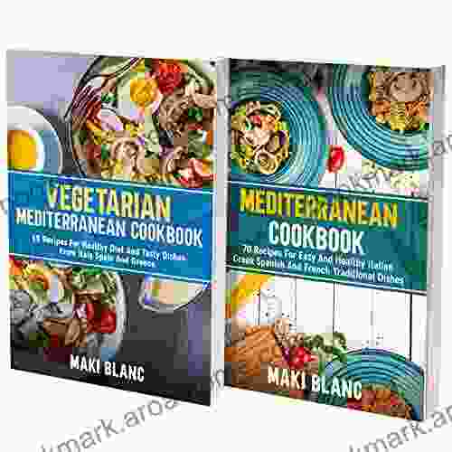 The Complete Mediterranean Cookbook: 2 In 1: 120 Recipes For Typical Dishes From Spain France And Greece