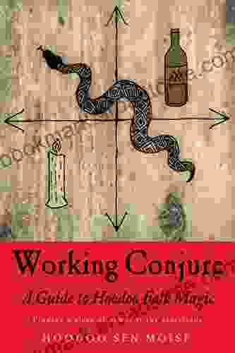 Working Conjure: A Guide To Hoodoo Folk Magic