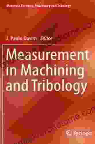 Measurement In Machining And Tribology (Materials Forming Machining And Tribology)