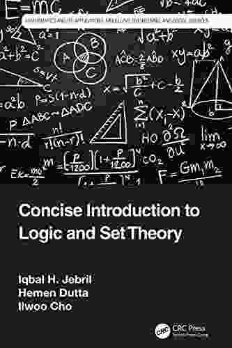 Concise Introduction To Logic And Set Theory (Mathematics And Its Applications)