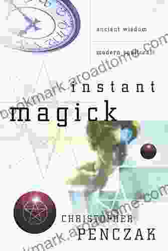 Instant Magick: Ancient Wisdom Modern Spellcraft