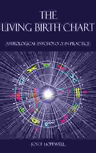 The Living Birth Chart: Astrological Psychology In Practice