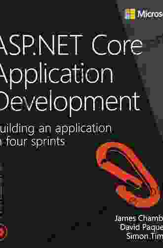 ASP NET Core Application Development: Building An Application In Four Sprints (Developer Reference)