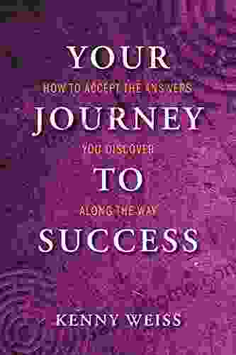 Your Journey To Success: How To Accept The Answers You Discover Along The Way