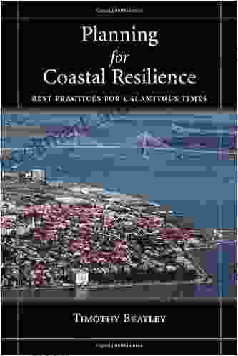 Planning For Coastal Resilience: Best Practices For Calamitous Times